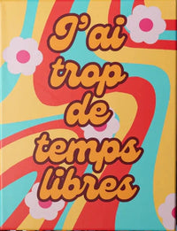 J'ai trop de temps libre (1000pcs)