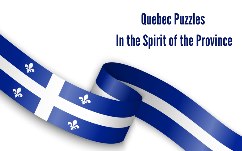 Quebec Puzzles – In the Spirit of the Province