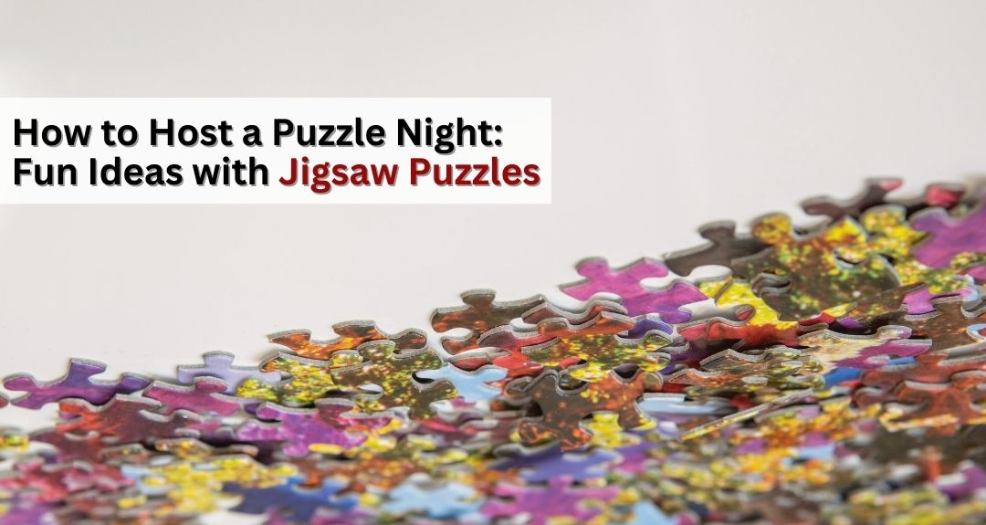 How to Host a Fun Jigsaw Puzzle Night
